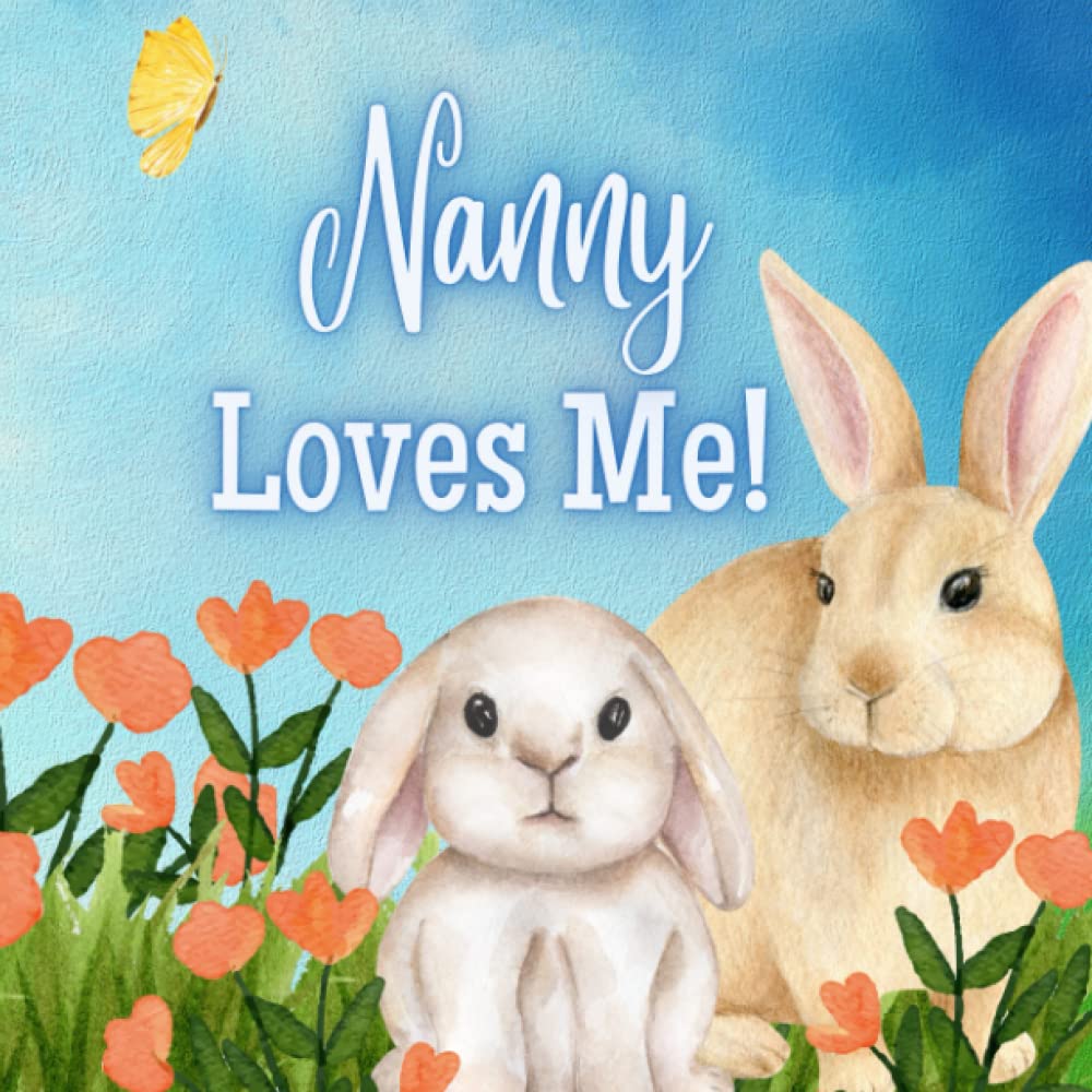 Nanny Loves Me!: A book about Nanny's Love!