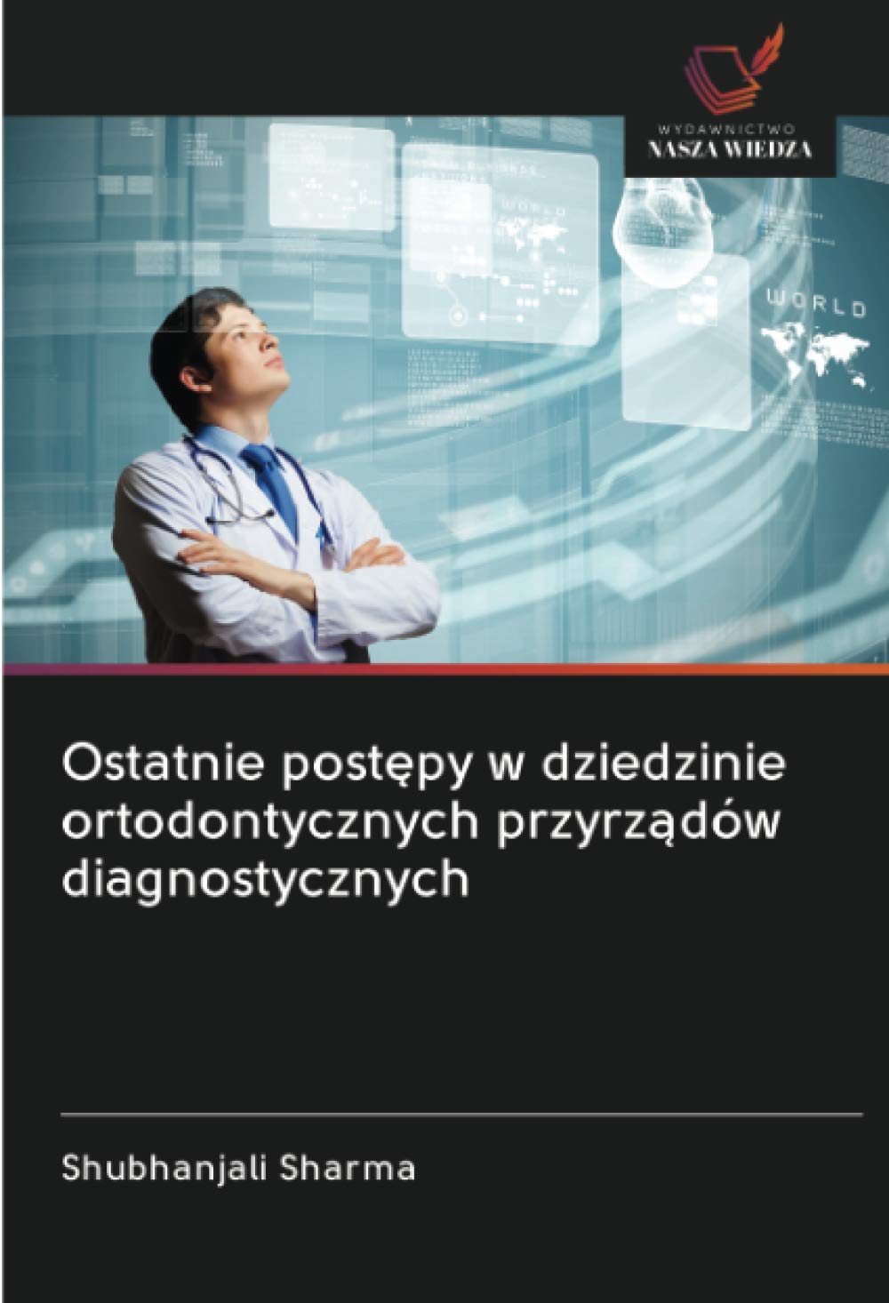 Ostatnie post¿py w dziedzinie ortodontycznych przyrz¿dów diagnostycznych