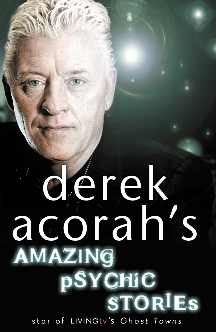 DEREK ACORAH’S AMAZING PSYCHIC STORIES: A Compelling Non-Fiction Book About Ghosts and Mediumship