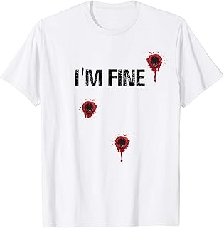 I'm Fine Shirt| Funny Bleeding T-Shirt Halloween Bloody Camiseta