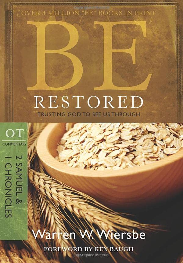 Be Restored: Trusting God to See Us Through: OT Commentary: 2 Samuel & 1 Chronicles (Be Series Commentary) Paperback – Import, 1 September 2010