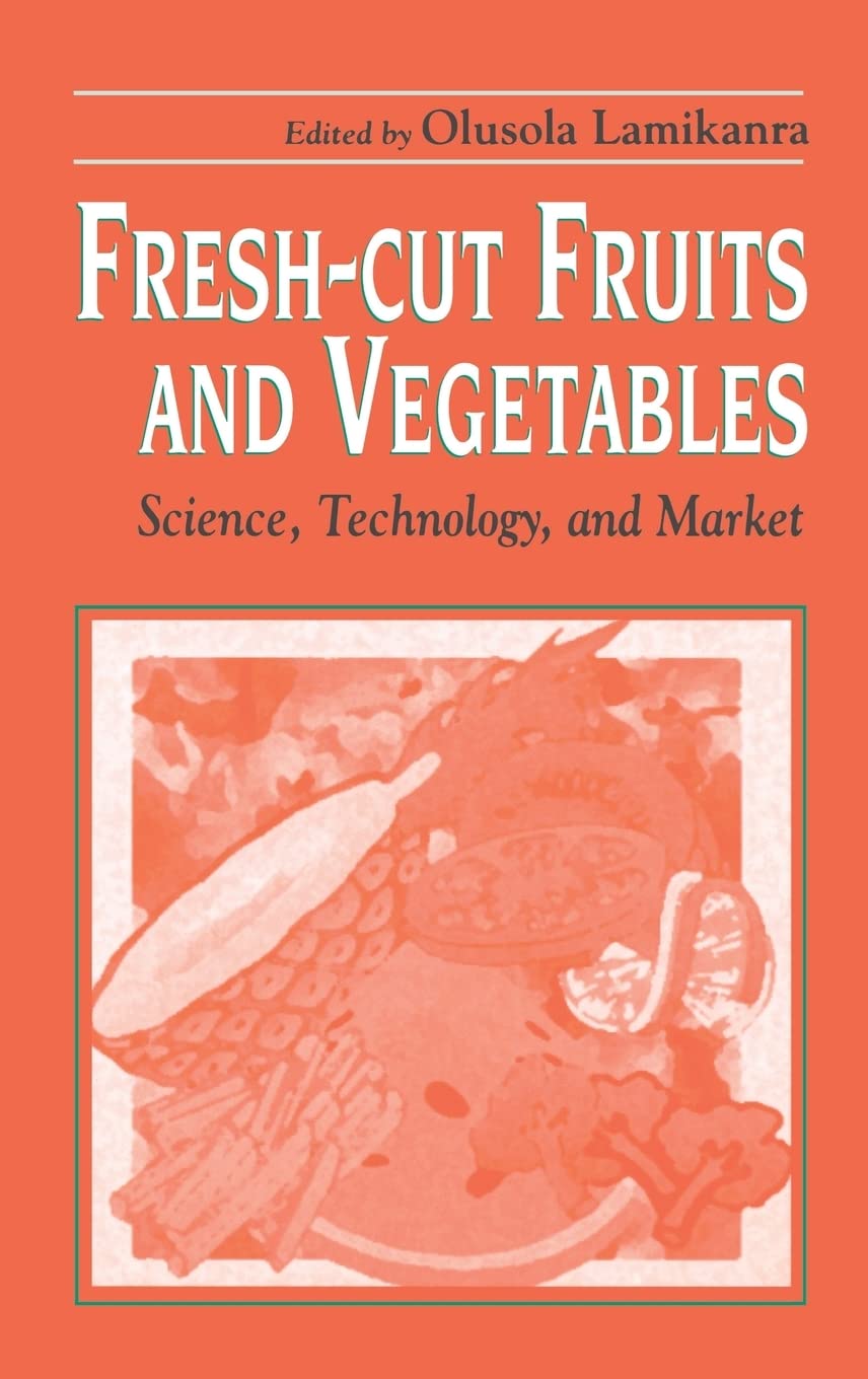 Freshcut Fruits and Vegetables Science, Technology and Market