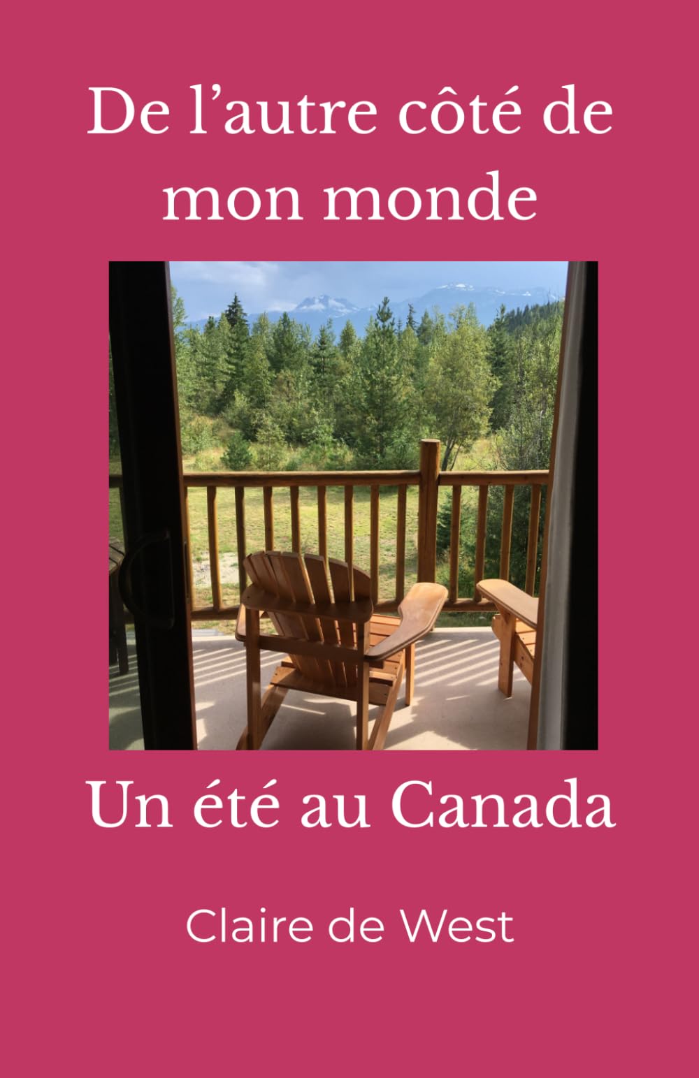 De l’autre côté de mon monde: Canada au fil de l’été (Carnets de voyage)