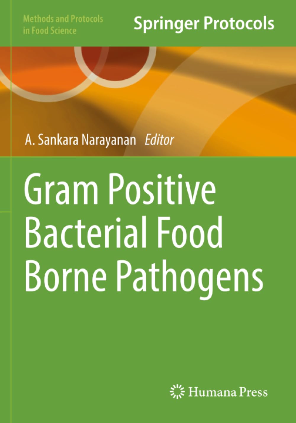 Gram Positive Bacterial Food Borne Pathogens (Methods and Protocols in Food Science)