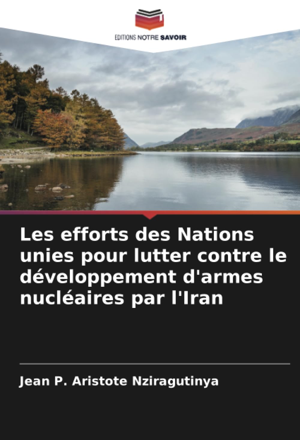 Les efforts des Nations unies pour lutter contre le développement d'armes nucléaires par l'Iran