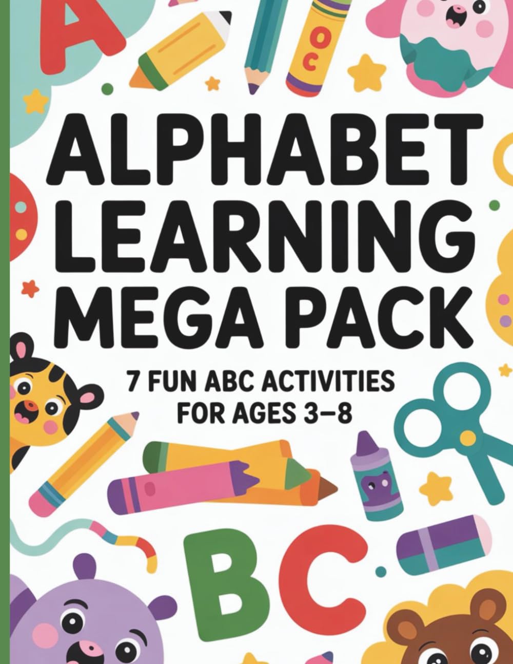 Alphabet Learning Mega Pack: 7 Hands-On ABC Activities to Build Letter Recognition, Phonics & Fine Motor Skills