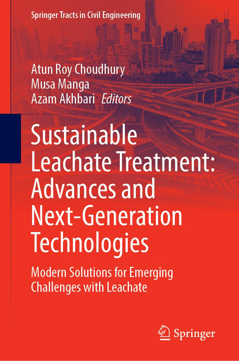 Sustainable Leachate Treatment: Advances and Next-Generation Technologies: Modern Solutions for Emerging Challenges with Leachate