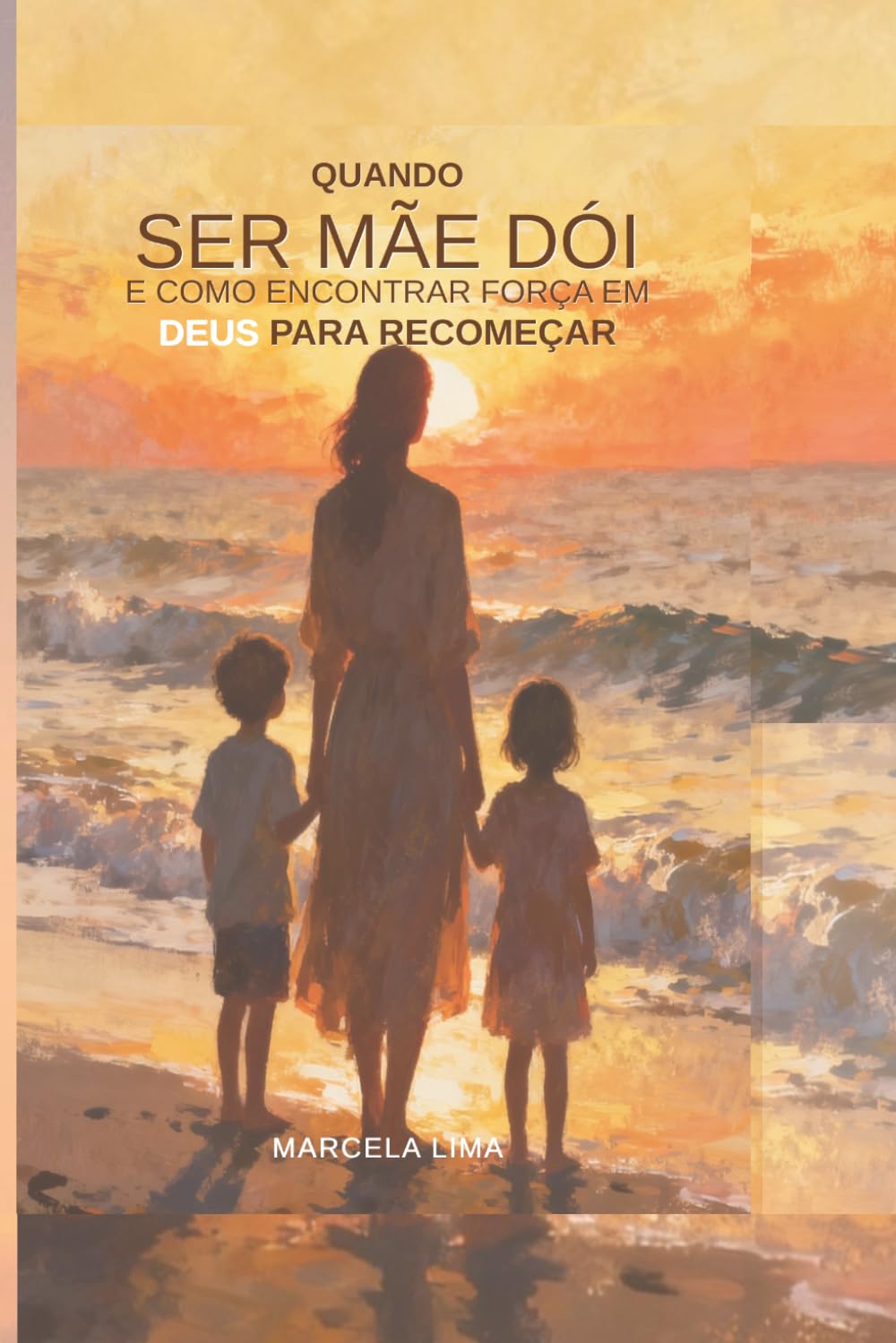 QUANDO SER MÃE DÓI E COMO ENCONTRAR FORÇA EM DEUS PARA RECOMEÇAR