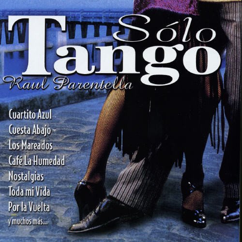 Solo Tango [Audio CD] Raul Parentella; Aníbal Troilo; Carlos Gardel; Mariano Mores; Julián Plaza and Pedro Laurenz