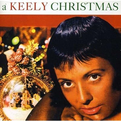 A Keely Christmas [ORIGINAL RECORDINGS REMASTERED] by Keely Smith