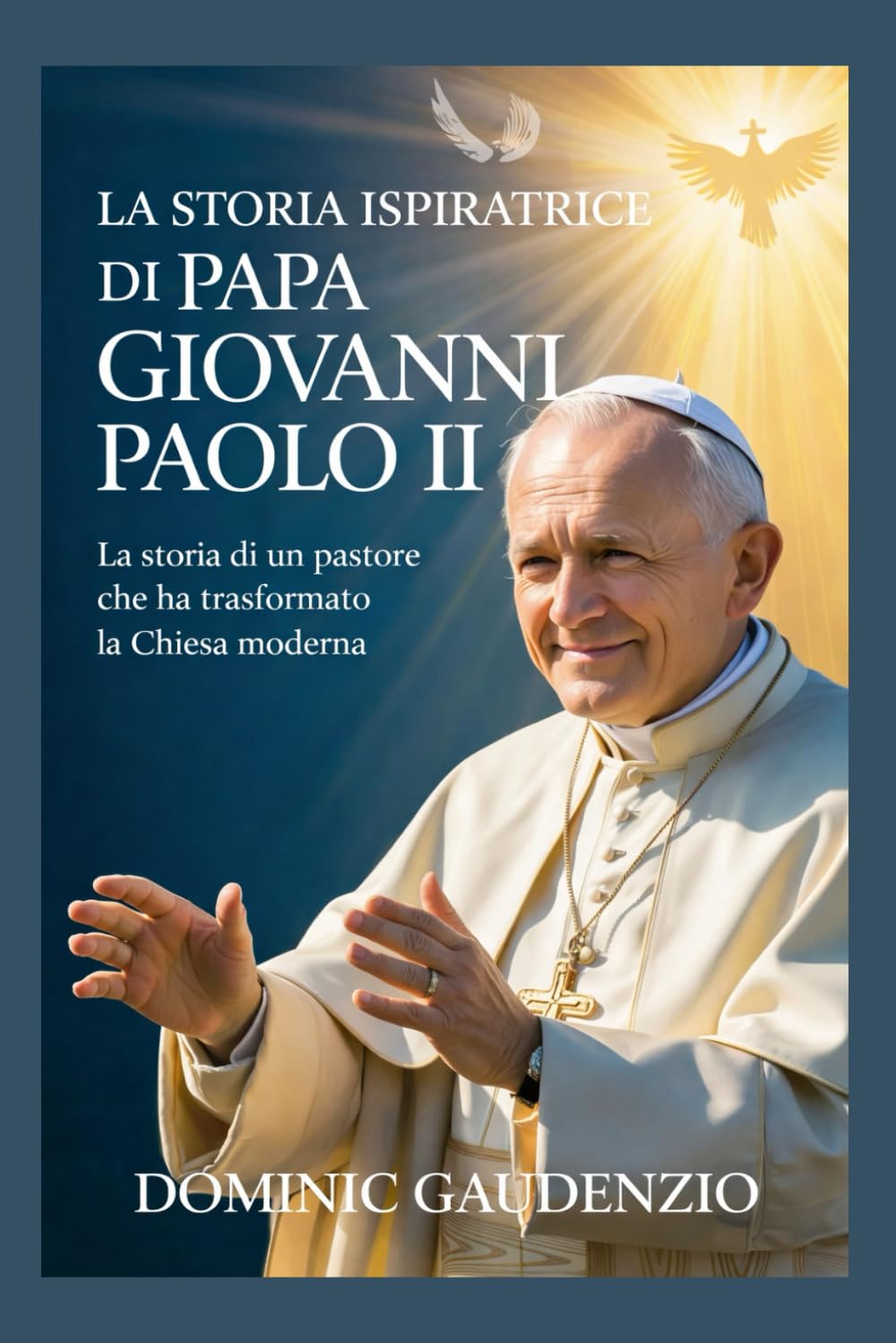 LA STORIA ISPIRATRICE DI PAPA GIOVANNI PAOLO II (DOMINIC CATHOLIC BOOKS)