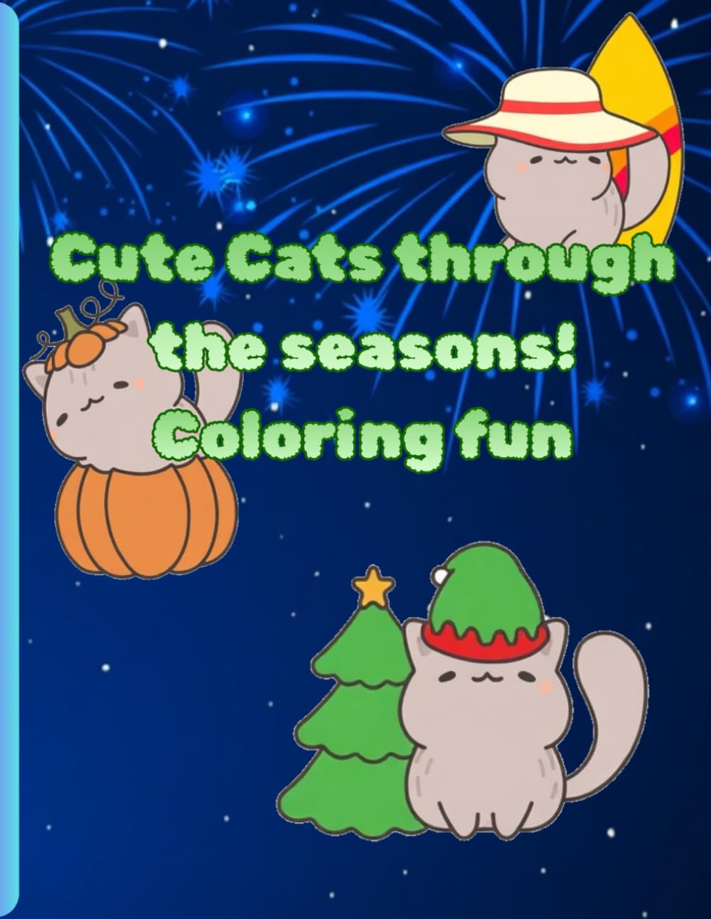 Cute Cats through the seasons coloring book: Fun coloring pages of cute cats for all ages