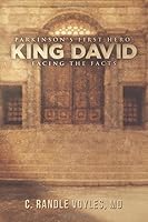 Parkinson's First Hero: KING DAVID: Facing the Facts 1530732301 Book Cover
