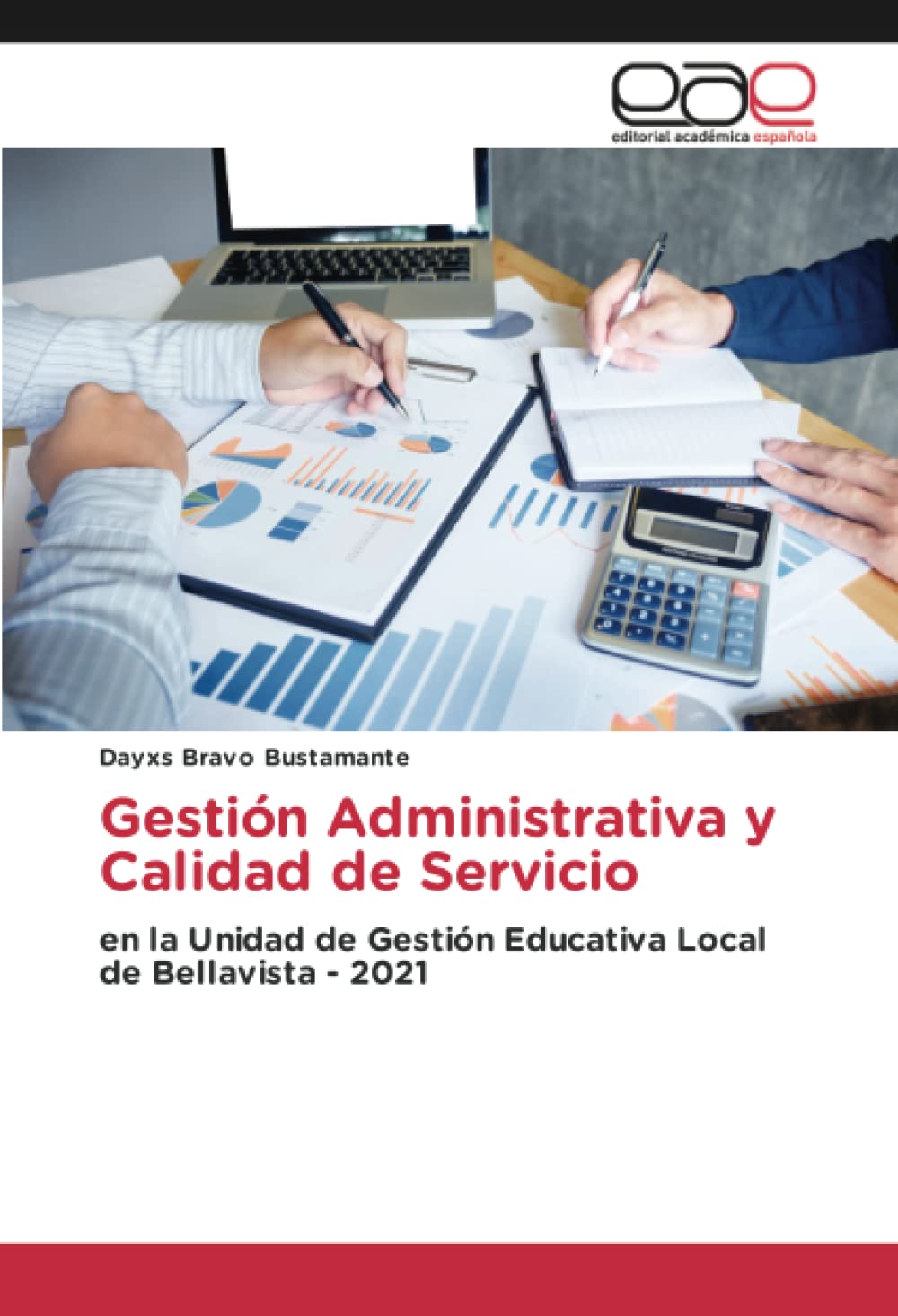 Gestión Administrativa y Calidad de Servicio: en la Unidad de Gestión Educativa Local de Bellavista - 2021