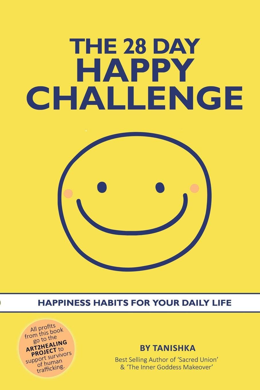 The 28 Day Happy Challenge: Happiness Habits for Your Daily Life