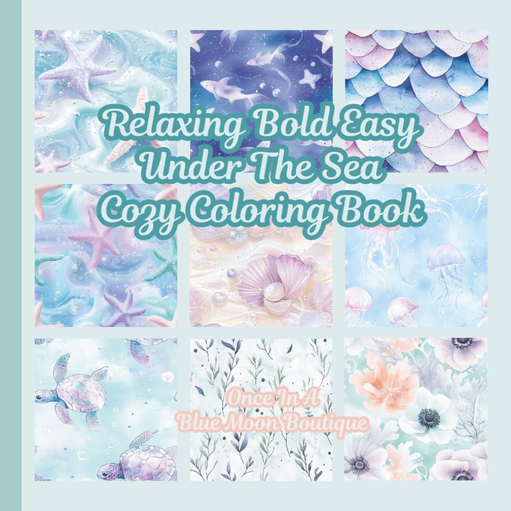 Relaxing Bold Easy Under The Sea Cozy Coloring Book: Under The Sea Cozy Coloring Book