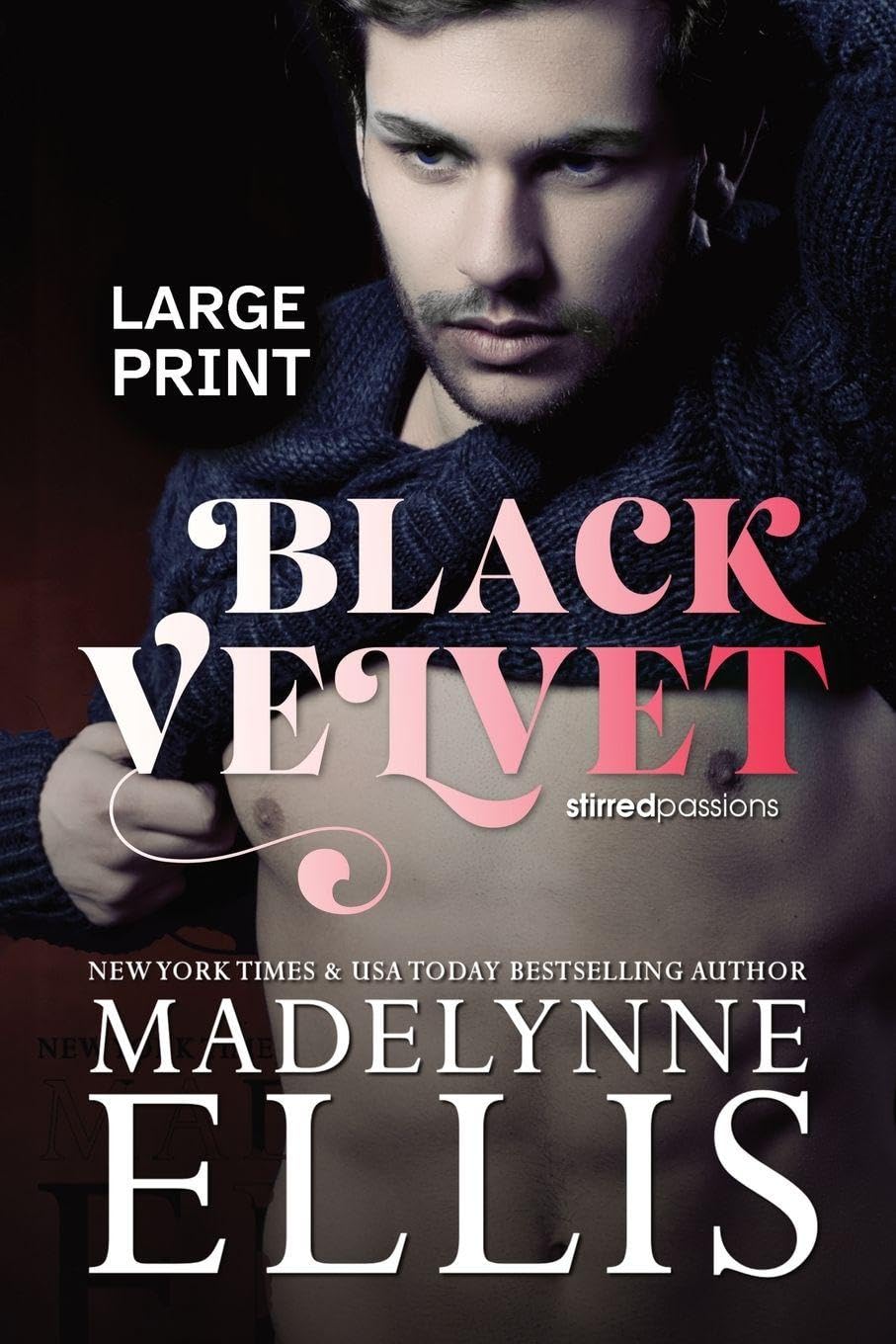 Black Velvet: The Emotional One-bed Romance (Large Print): 2 (Stirred Passions (Large Print))