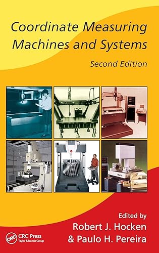 Coordinate Measuring Machines and Systems: 76 (Manufacturing Engineering and Materials Processing) Hocken, Robert J. and Pereira, Paulo H.