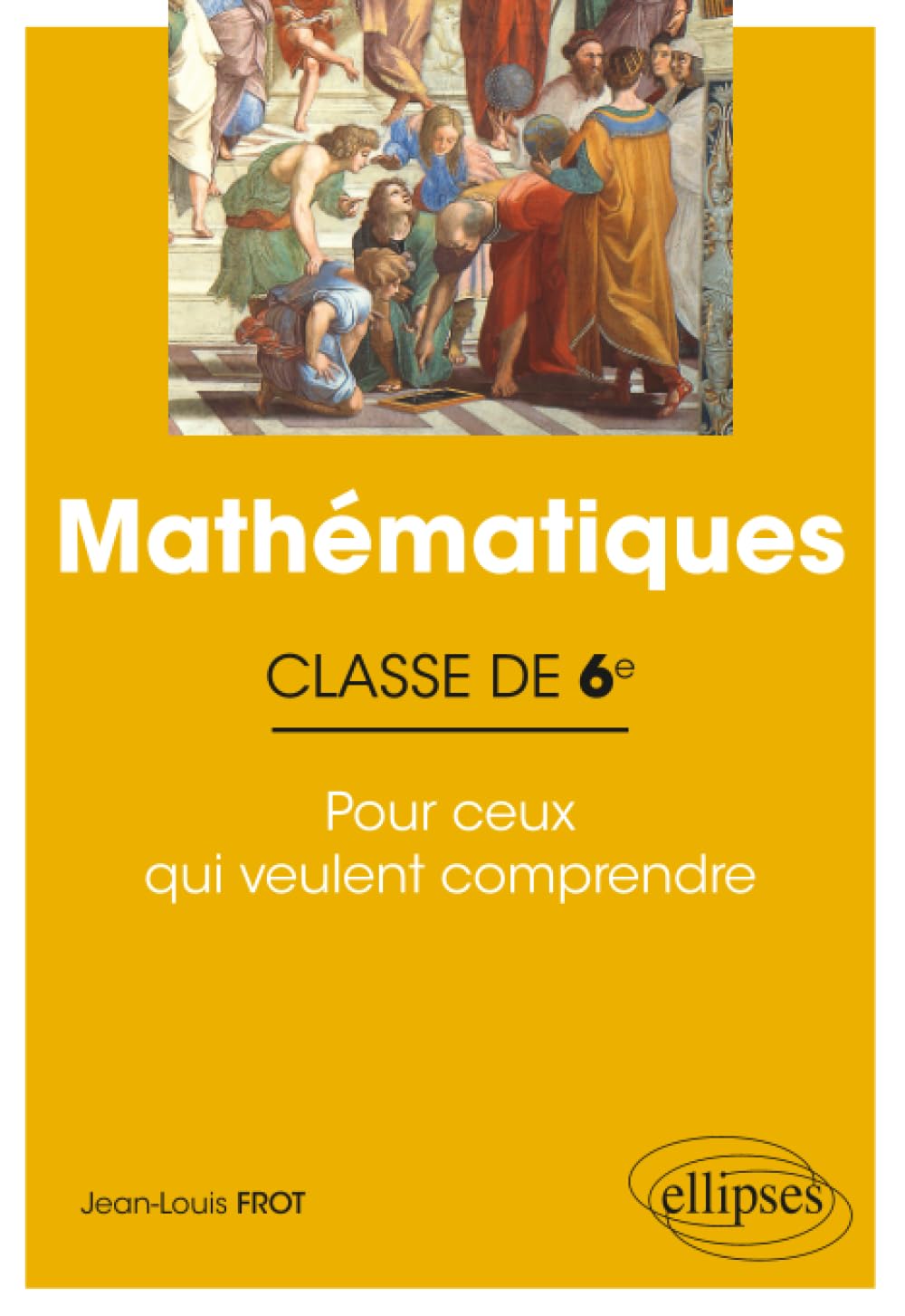 Mathématiques - Classe de 6e - Pour ceux qui veulent comprendre