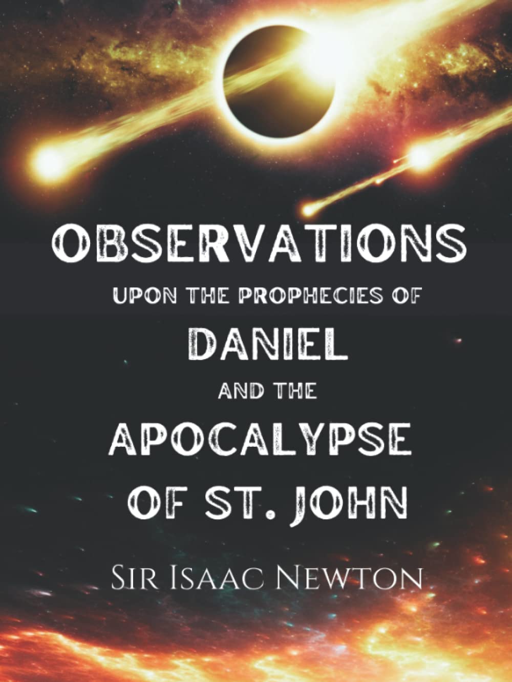 Observations upon the Prophecies of Daniel and the Apocalypse of St. John: Commentary on Daniel and Revelation