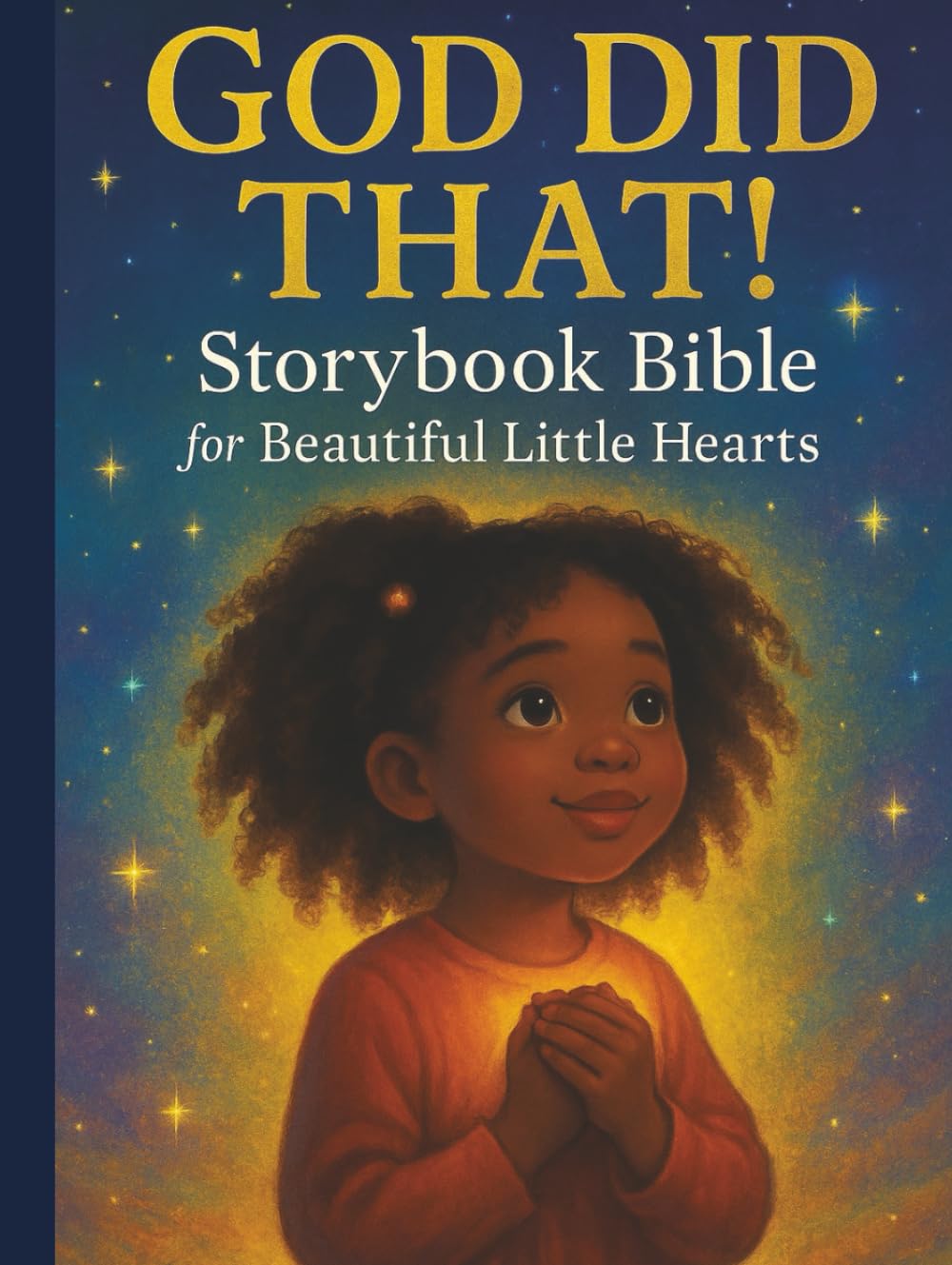 God Did That!: Storybook Bible for Beautiful Little Hearts