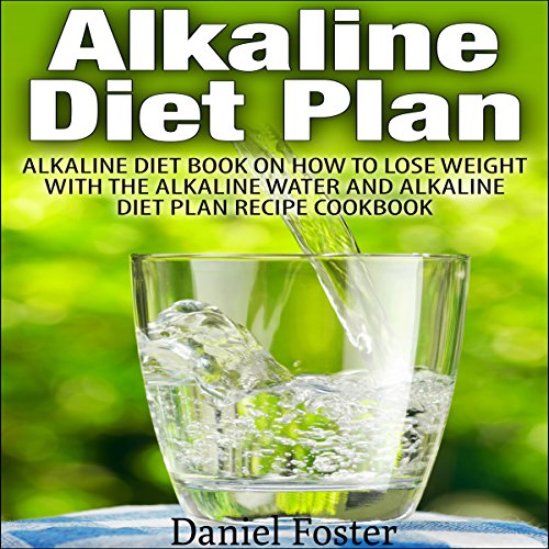 Alkaline Diet Plan Alkaline Diet Book on How to Lose Weight with the