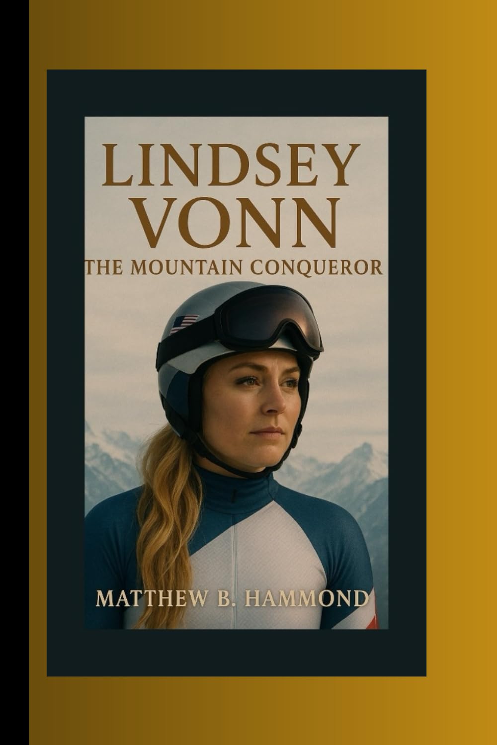 Lindsey Vonn: The Mountain Conqueror