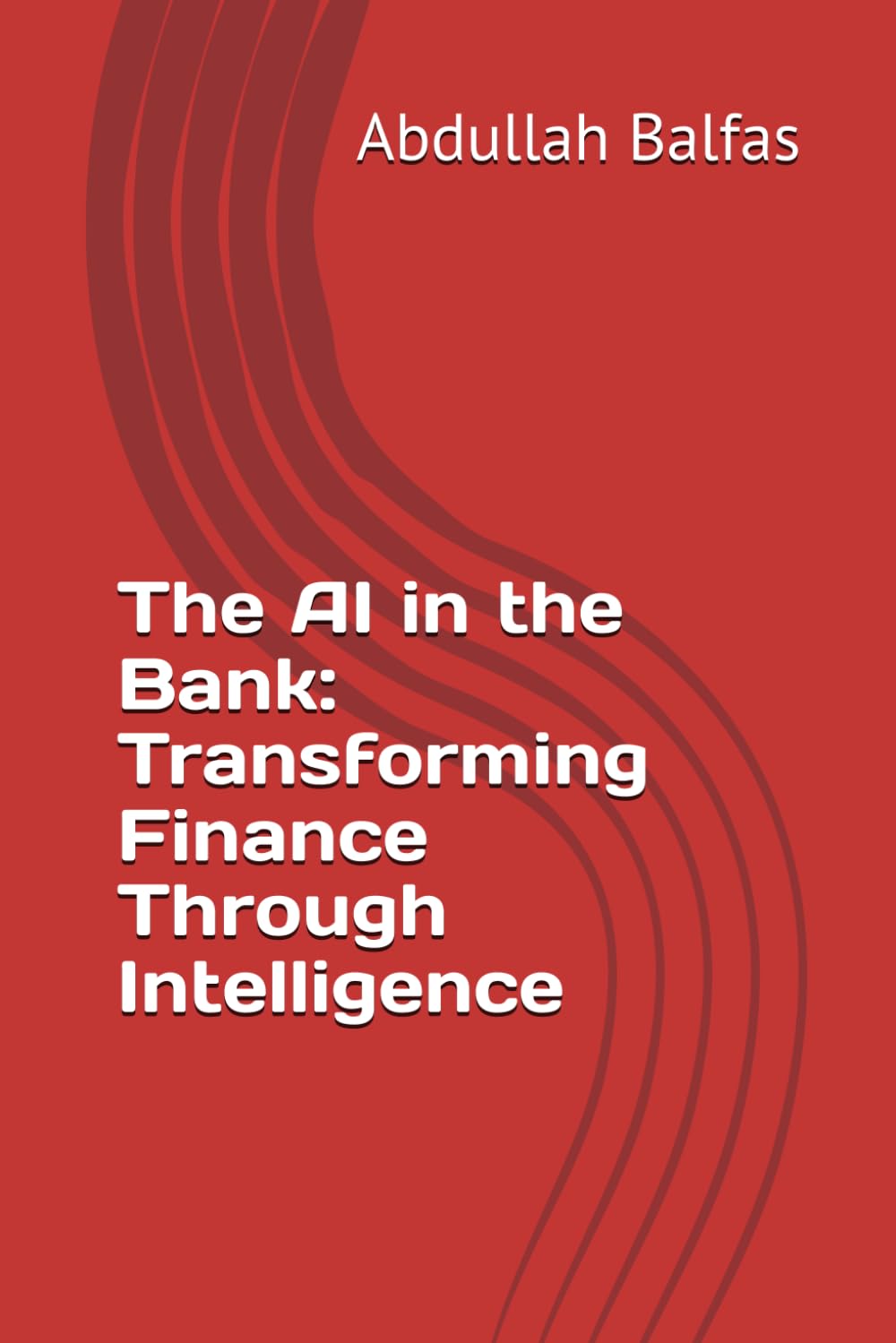 The AI in the Bank: Transforming Finance Through Intelligence