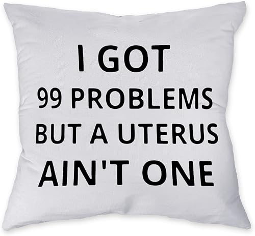 Znzd Funda de almohada con texto en inglés "I Got 99 Problems But A Uterus Ain't One", decora el hogar, sala de estar, dormitorio, habitación de