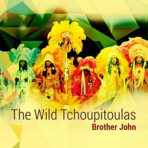 Brother John The Wild Tchoupitoulas Digital Music