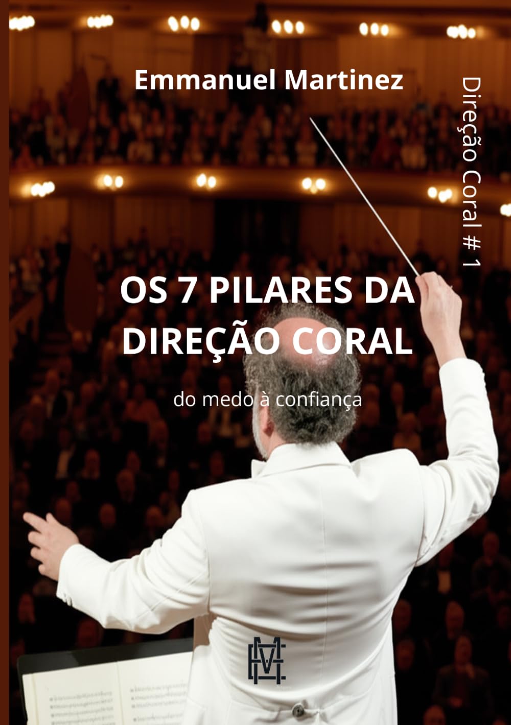 Os 7 Pilares da Direção Coral: Do medo à confiança no pódio