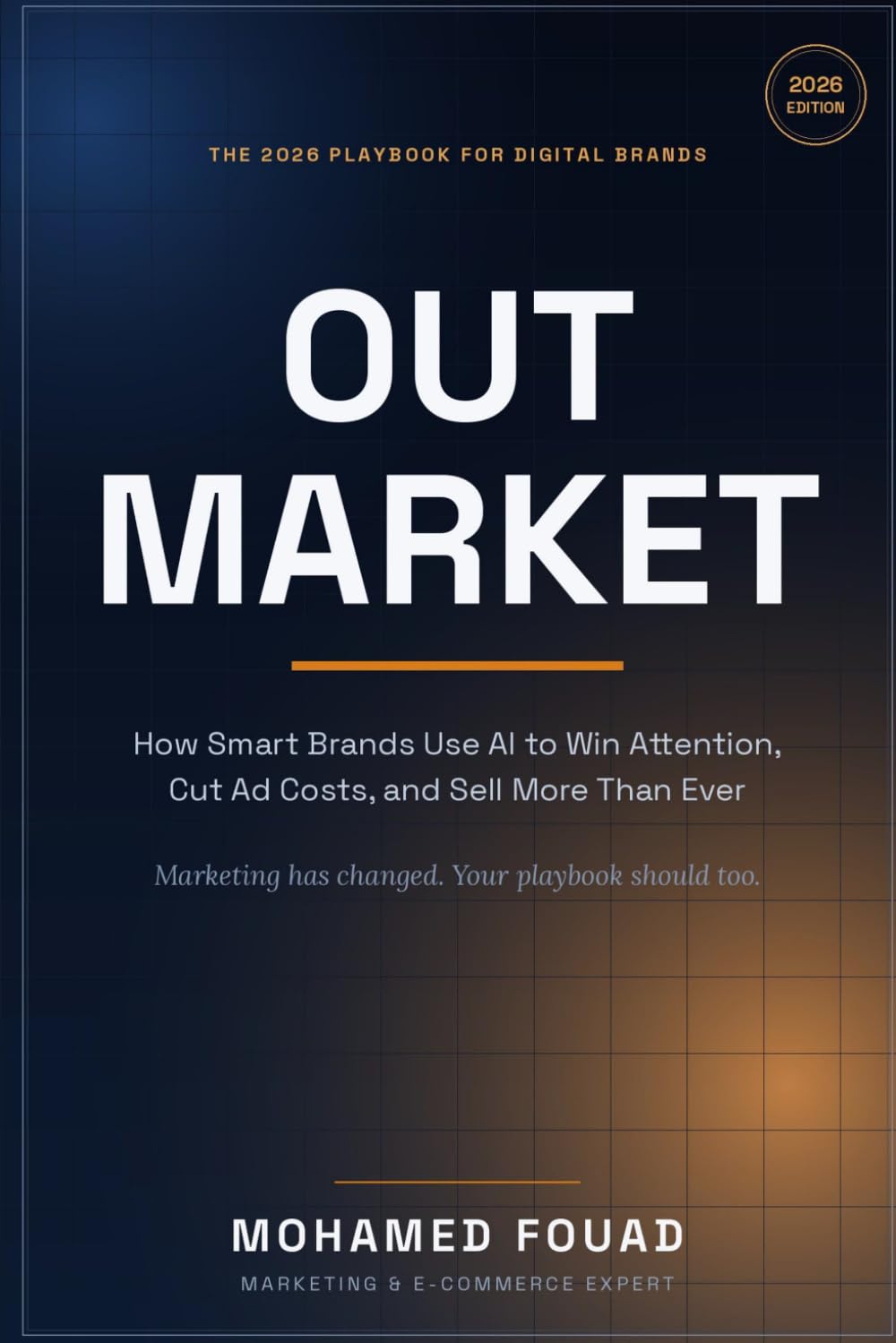 OUTMARKET: The 2026 AI Marketing Playbook for Founders, Freelancers, and Digital Brands