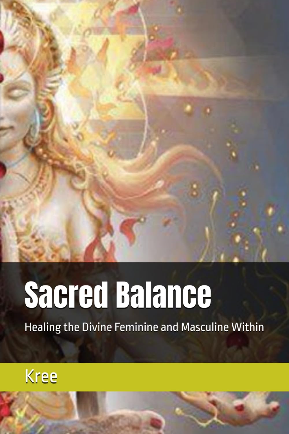 Sacred Balance: Healing the Divine Feminine and Masculine Within