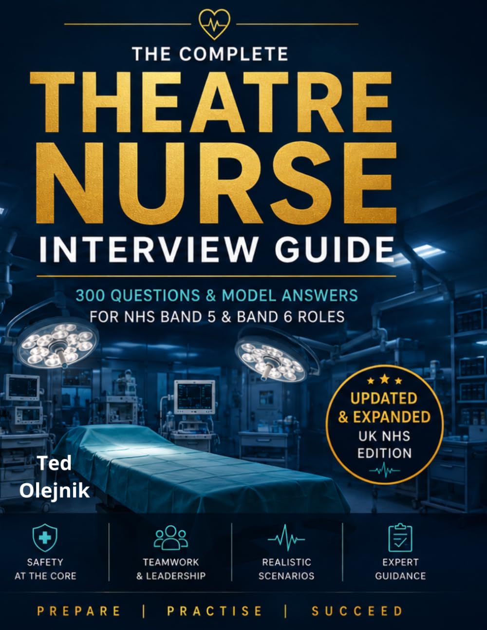 THEATRE NURSE INTERVIEW QUESTIONS AND ANSWERS UK NHS EDITION: Real NHS Theatre Nurse Interview Questions, Clinical Scenarios, STAR Answers and ... (Nursing Interview & Clinical Mastery Series)