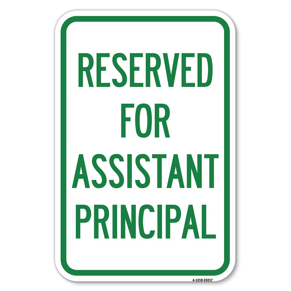 Reserved for Assistant Principal | 12" X 18" Heavy-Gauge Aluminum Rust Proof Parking Sign | Protect Your Business & Municipality | Made in The USA