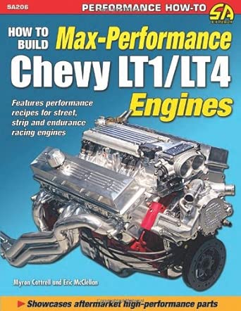 How to Build Max Performance Chevy LT1/LT4 Engines How to Build Max Performance Chevy LT1/LT4 Engines book cover