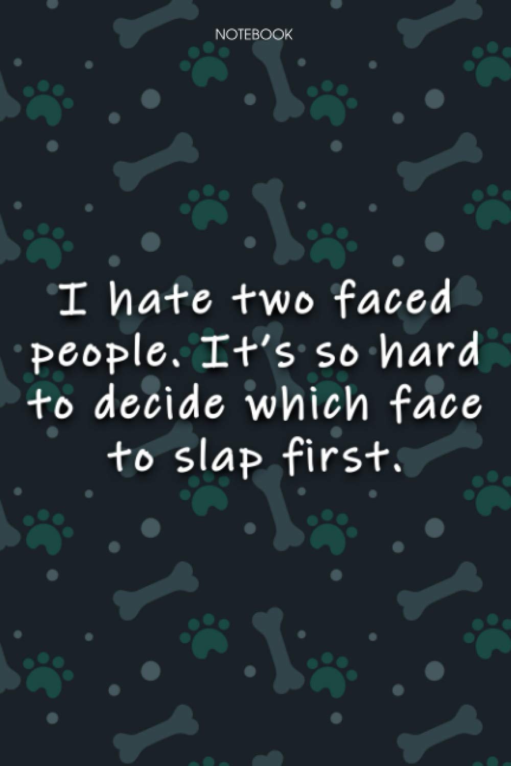 Lined Notebook Journal Cute Dog Cover I hate two faced people: Journal, 6x9 inch, Journal, Monthly, Agenda, Over 100 Pages