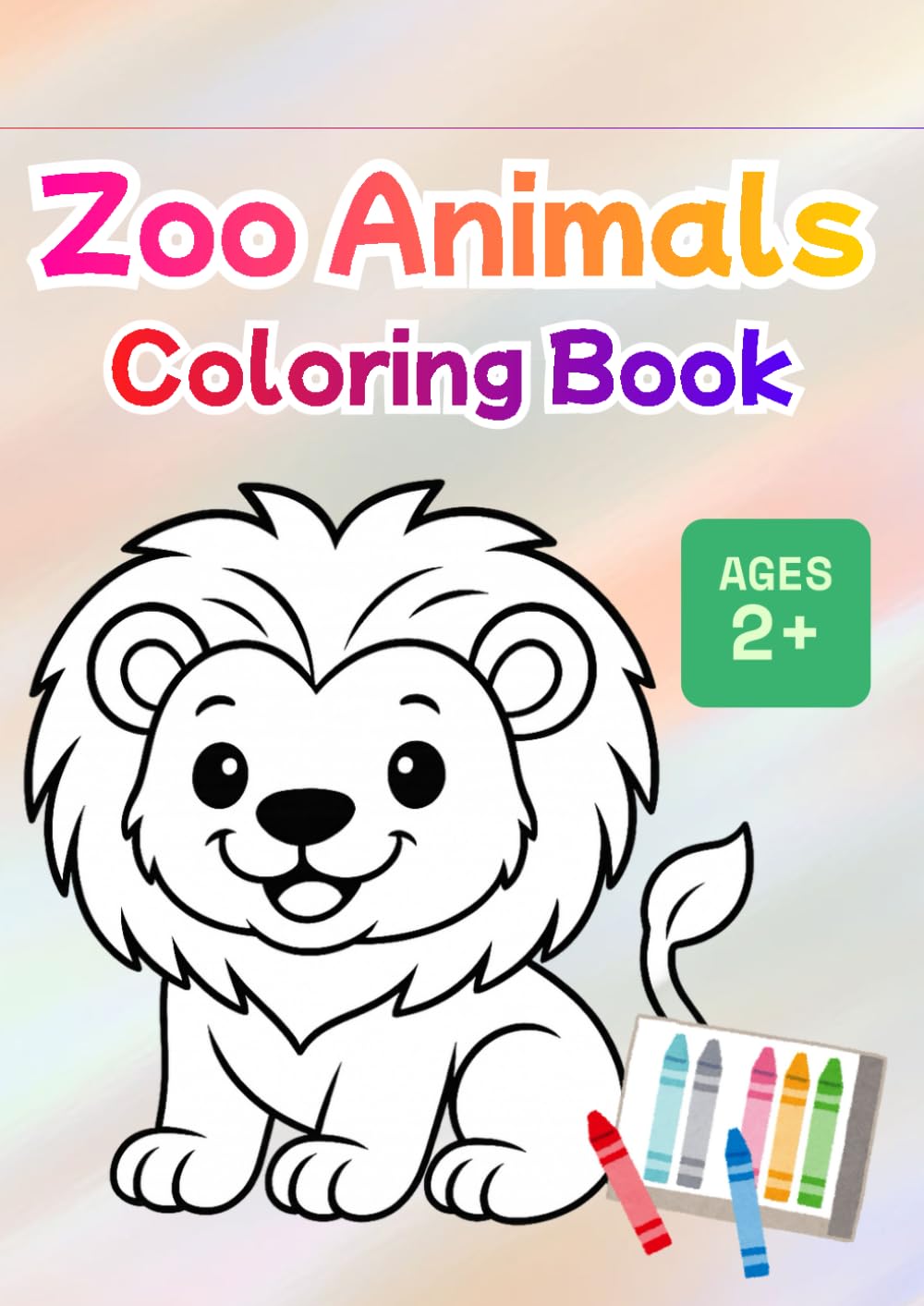 Zoo Animals Coloring Book: A Cute and Simple Coloring Book for Toddlers and Kids Ages 2+