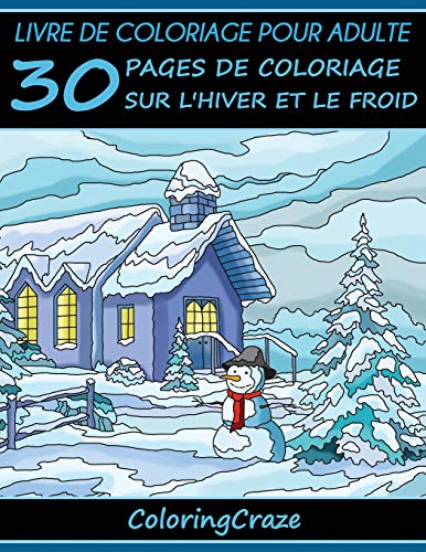 Télécharger Livre de coloriage pour adulte: 30 pages de coloriage sur l'hiver et le froid, Série de livre de co livre En ligne
