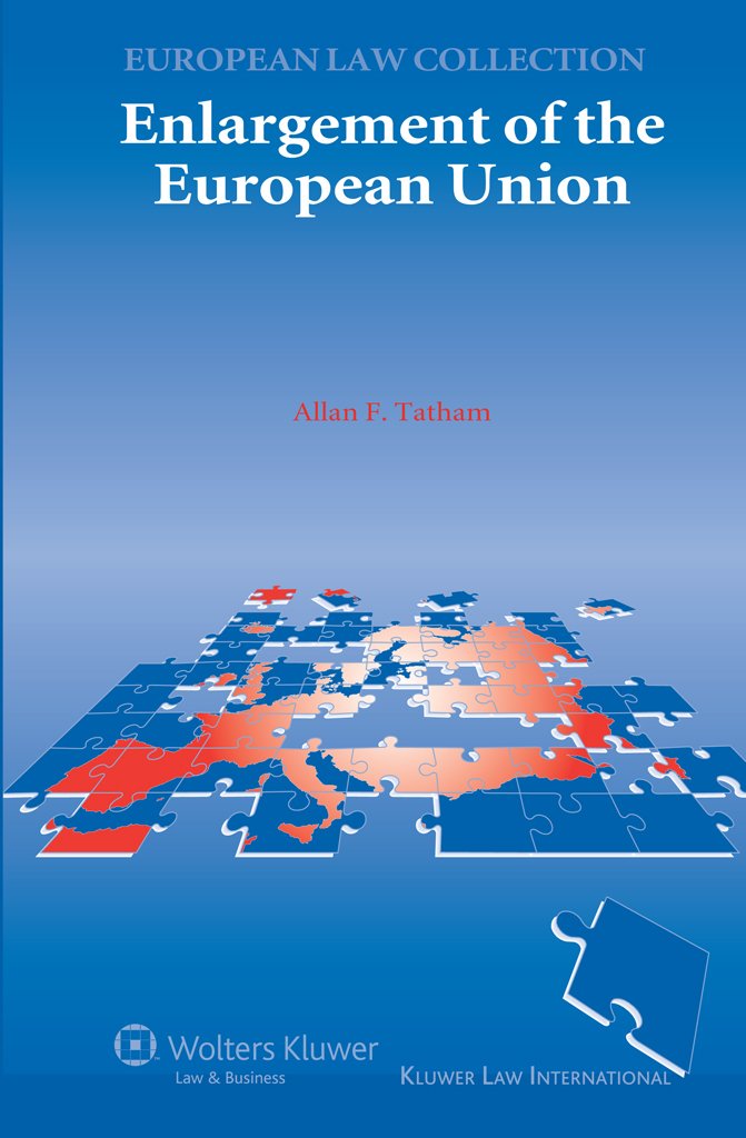 Enlargement of the European Union (Kluwer European Law Collection Book 4)