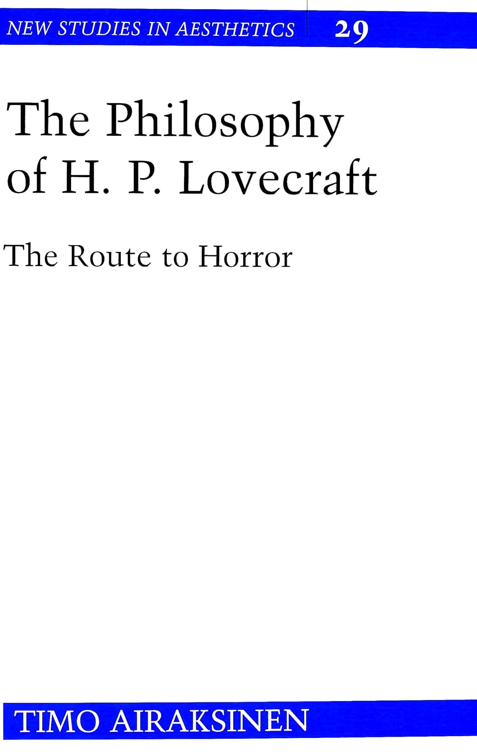 The Philosophy of H.P. Lovecraft: The Route to Horror: 29