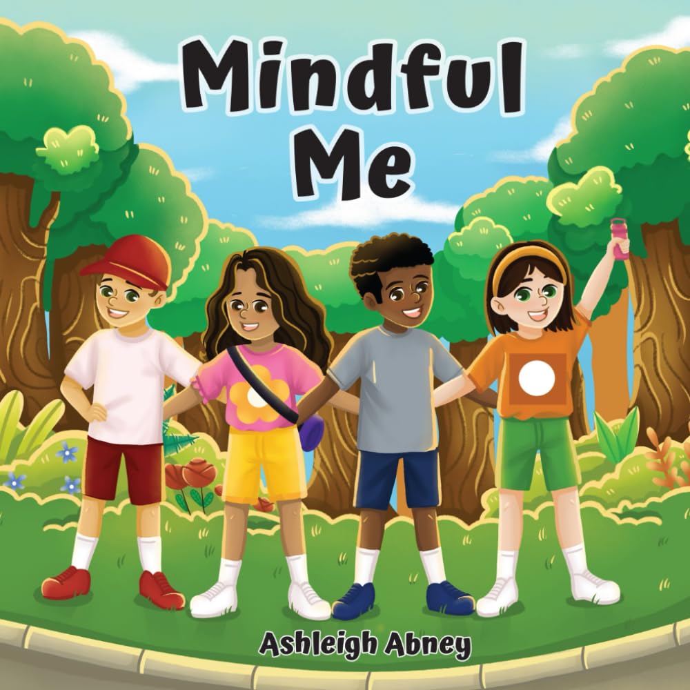 Mindful Me: A Book to Help Children Manage Their Emotions and Well-Being