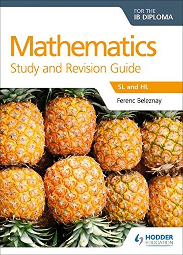 Mathematics for the IB Diploma Study and Revision Guide: SL and HL by ...