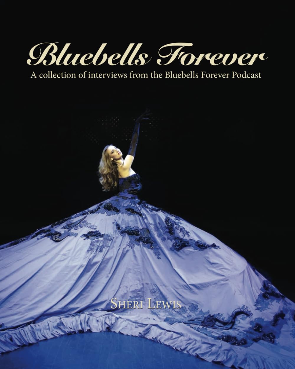 Bluebells Forever: A collection of interviews from the Bluebells Forever Podcast      Paperback – September 25, 2023