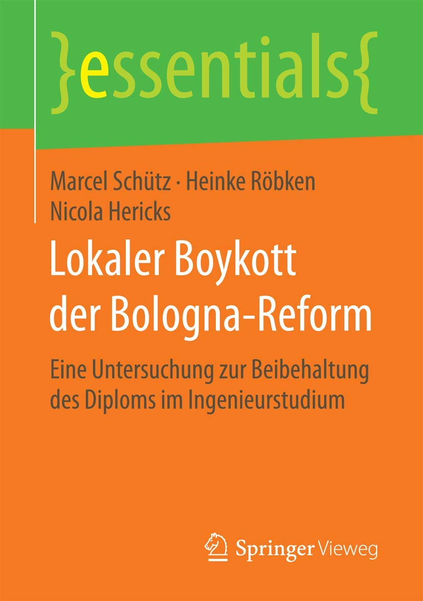 Lokaler Boykott der Bologna-Reform: Eine Untersuchung zur Beibehaltung des Diploms im Ingenieurstudium (essentials)
