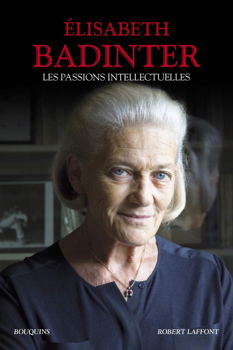 Les Passions intellectuelles: Désir de gloire (1735-1751) ; Exigence de dignité (1751-1762) ; Volonté de pouvoir (1762-1778)
