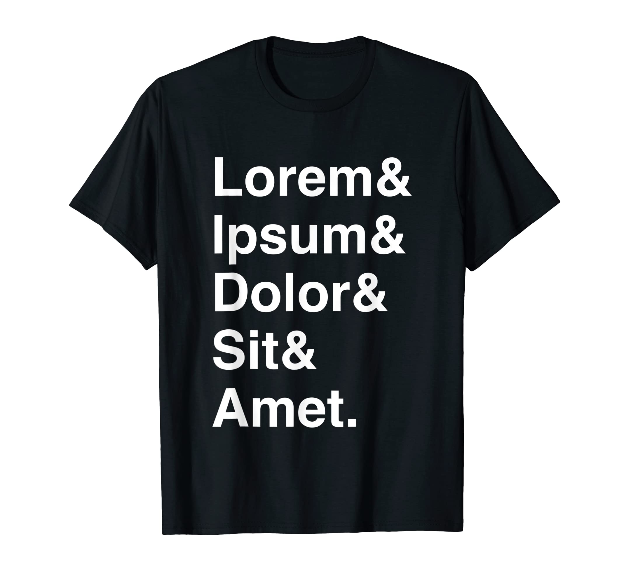 merchbyamazonLorem Ipsum Dolor Sit Amet Designers Dummy Text In Helvetica T-Shirt