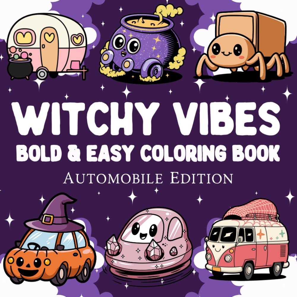 Witchy Vibes Bold & Easy Coloring Book : 41 Cute illustrations inspired by witchy vibes, seamlessly blended with a whimsical vehicle theme featuring a ... cozy touch, perfect for all ages to enjoy!