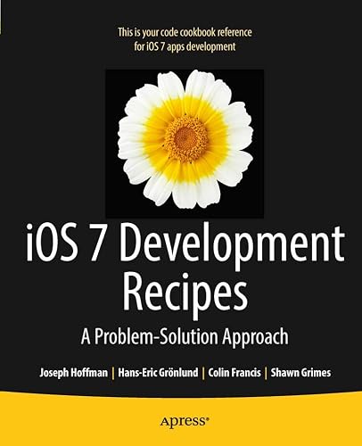 iOS 7 Development Recipes: Problem-Solution Approach