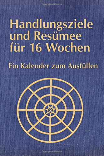 Handlungsziele und Resümee meiner Tage: Ein Tagebuchkalender (German Edition)